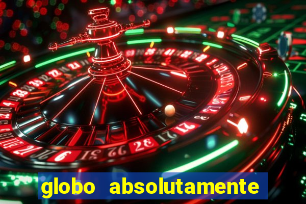 globo absolutamente sobretudo 2019